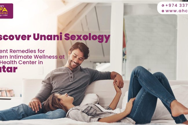 Unani-Based Sexology Solutions at Alfa Health Center – Your Path to Sexual Wellness in Qatar